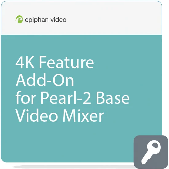 Epiphan Pearl-2 4K feature add-on | Licence de résolution 4K pour mélangeur vidéo