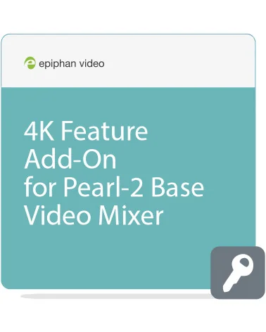 Epiphan Pearl-2 4K feature add-on | Licence de résolution 4K pour mélangeur vidéo